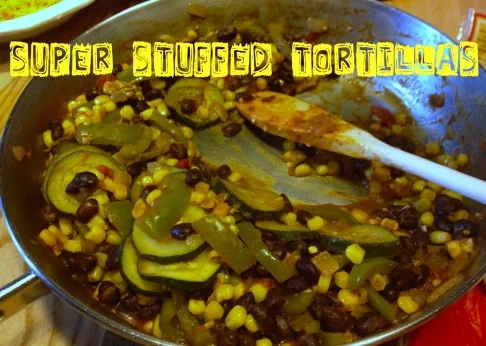 Everyday Dinner - Super Stuffed Tortillas