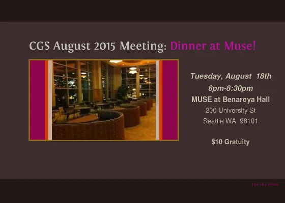 CGS Member and Events Coordinator Carradin Michel has arranged for a special Concierge Dinner for our August 2015 Meeting! Join us at MUSE in Benaroya Hall in the Norcliffe Founder's Room where Tuxedo & Tennis Shoes Catering & Events offers…