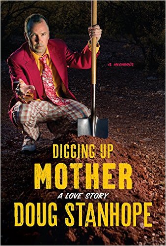 Order Doug's book "Digging Up Mother: A Love Story" on Amazon , Barnes & Noble and at DougStanhope.com
