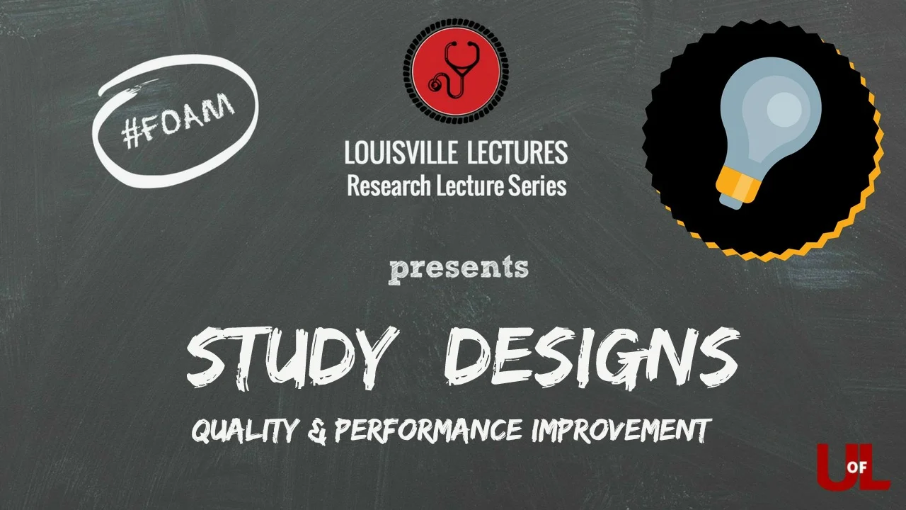 Study Designs: Quality & Performance Improvement with Dr. Carrico