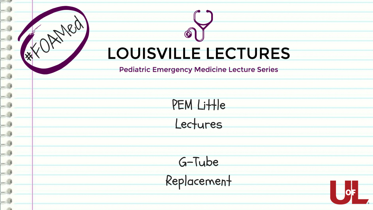 PEM Little Lectures G-tube Replacement