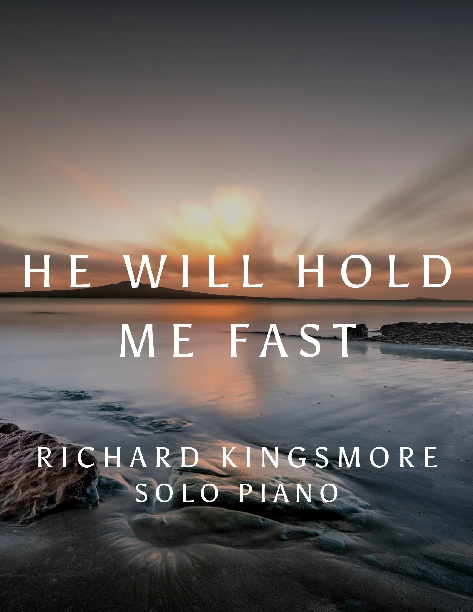 He Will Hold Me Fast Piano Sheet Music by Richard Kingsmore