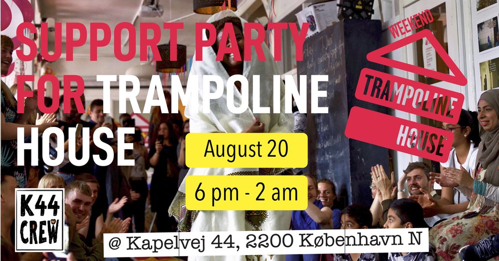 SAVE DATE: Support for Trampoline House @ Kapelvej 44 on August 20 — Weekend Trampoline House