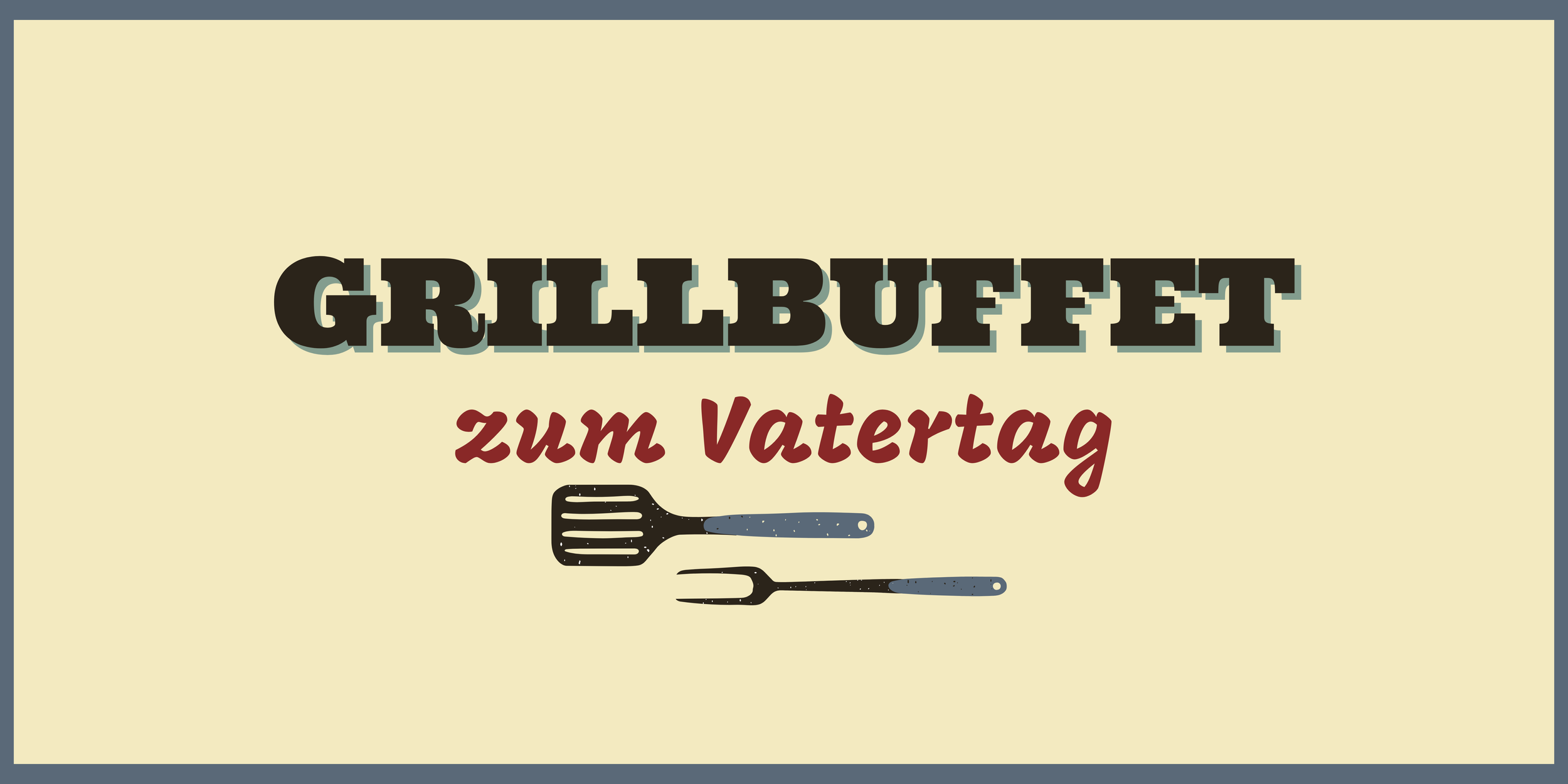 Grillbuffet zum Vatertag
