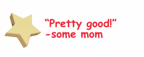 A beige star-shaped cookie next to a quote that says "Pretty good!" and is signed "-some mom" in red text.
