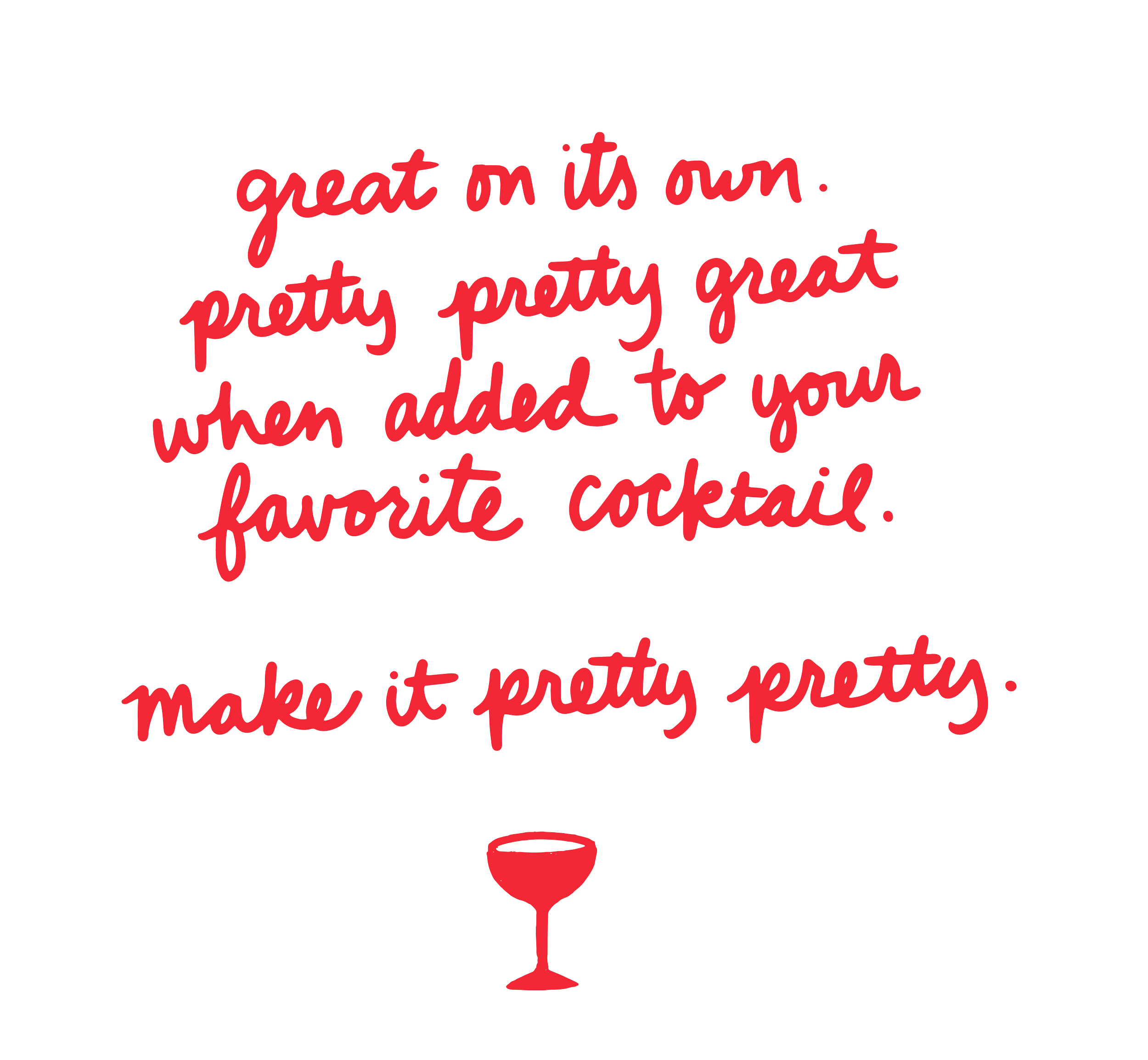 Text with a wine glass illustration, reading 'great on us our pretty great when added to you favorite cocktail' in red script on a black background.