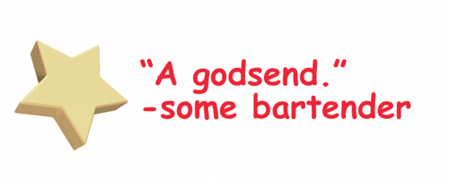 A star-shaped wooden object next to red text that reads 'A godsend.' - some bartender.