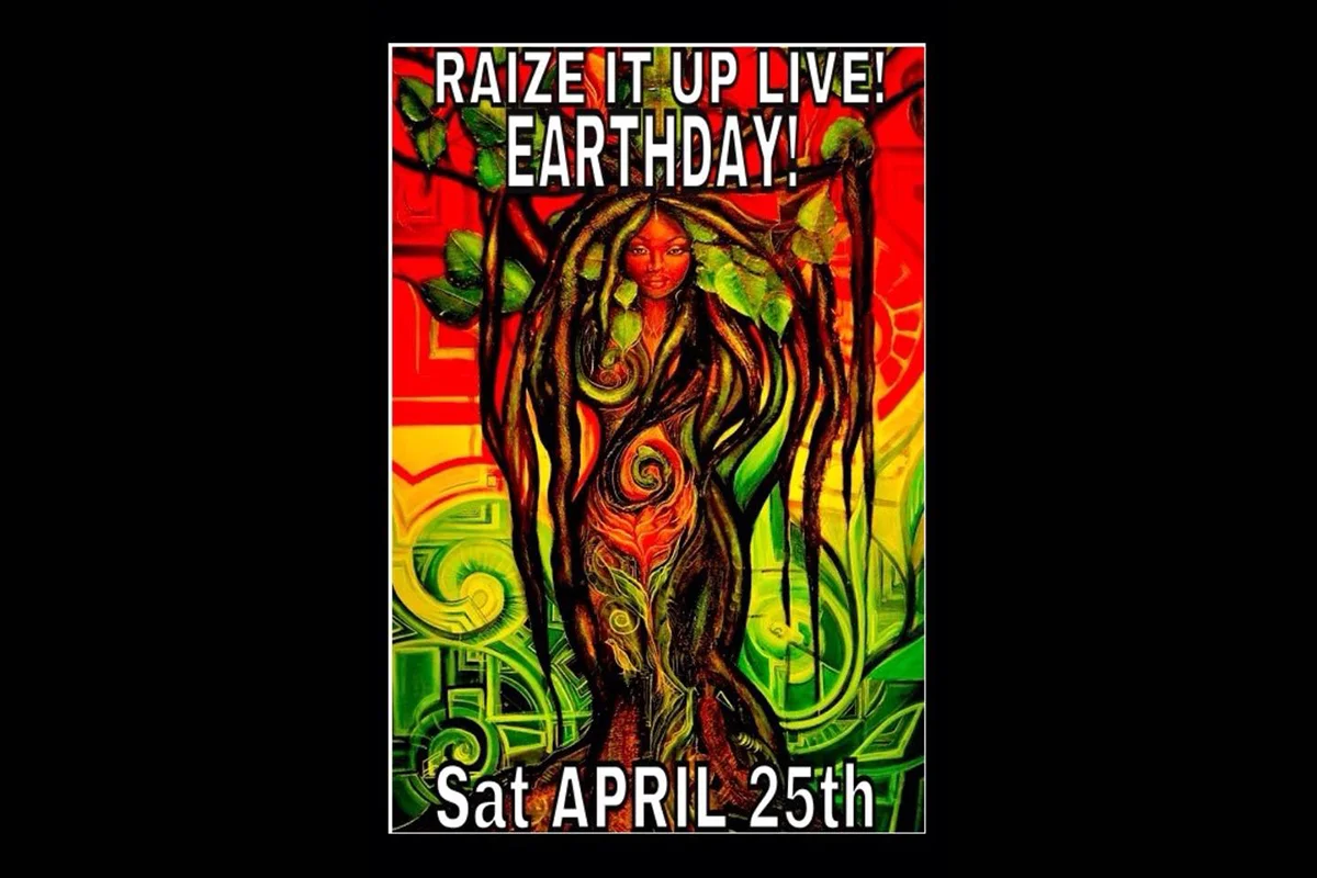 Raize it Up Live!   Earth Day!