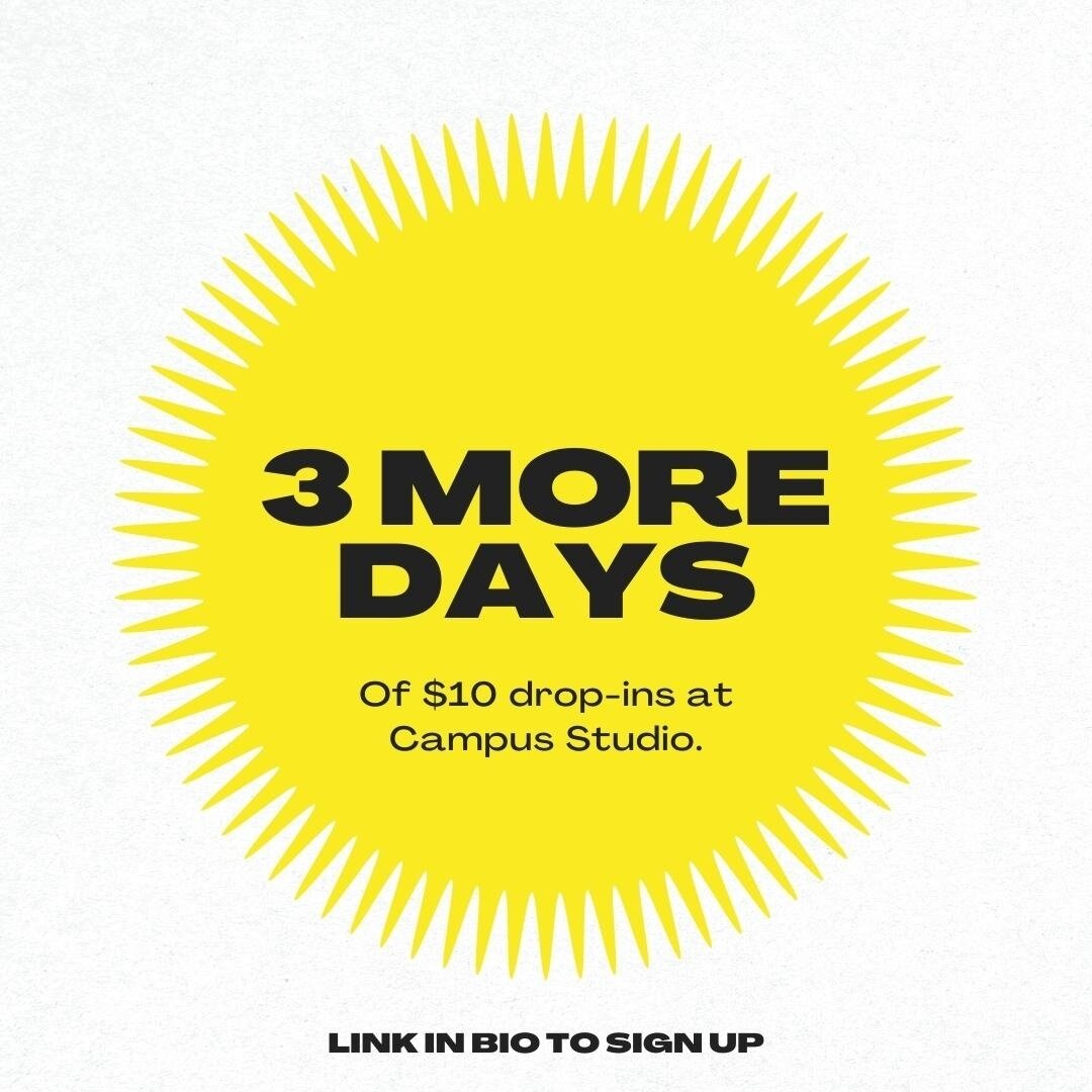 Our Welcome Week special ends Tuesday, September 5th. Bring your friends to class with $10 drop-ins at Campus Studio. Link in bio to sign up. Look for the $10 drop-in option.