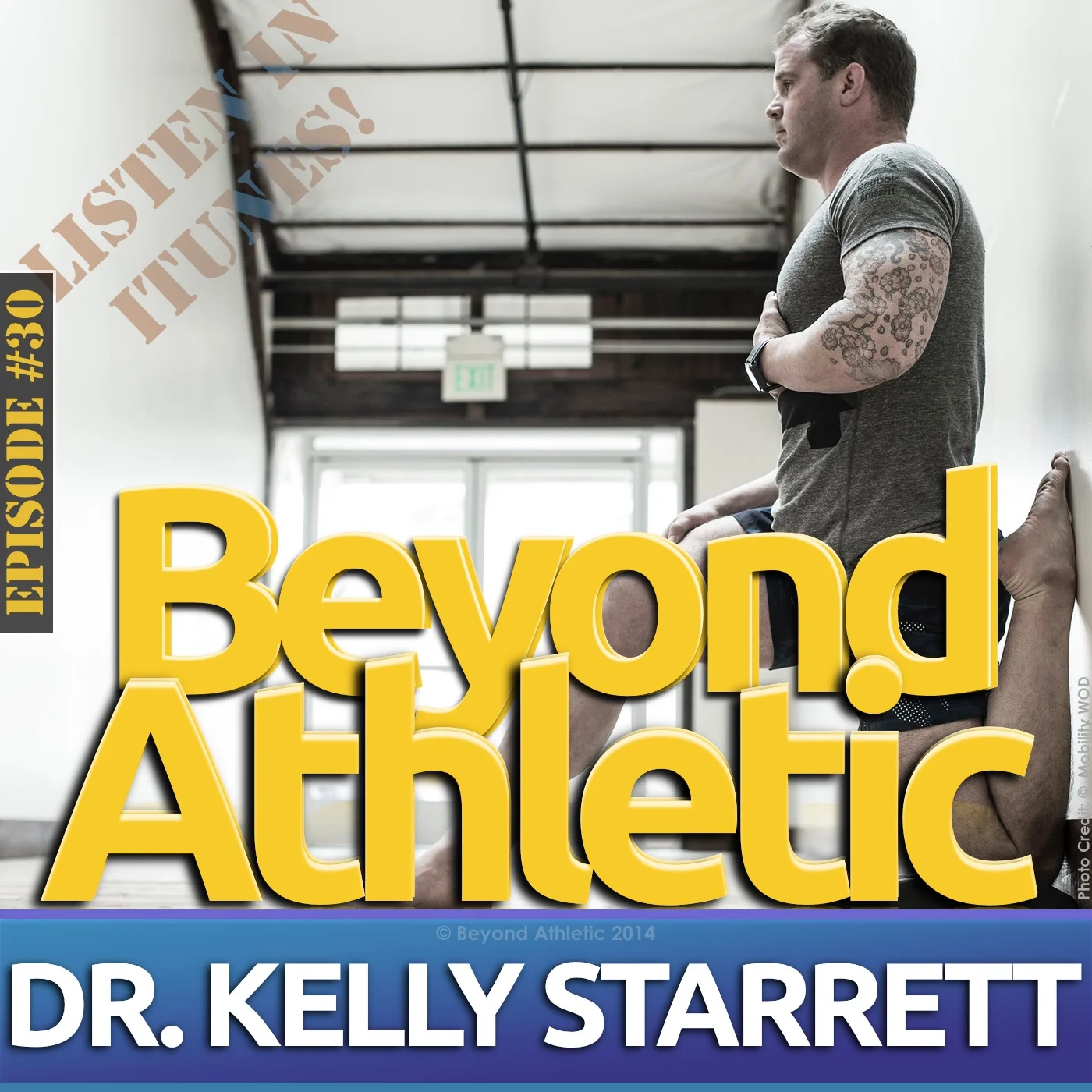 #30 Why Wait Until You're Injured? Most Are 100% Preventable! with Dr. Kelly STARRETT
