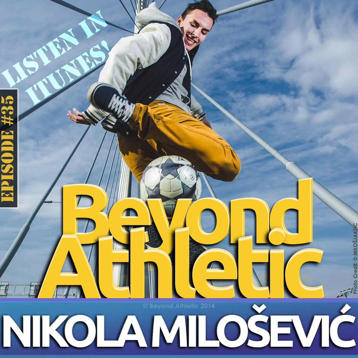 #35 A Top 16 Freestyler In The World Gives Back with Nikola "DJOTA" MILOSEVIC