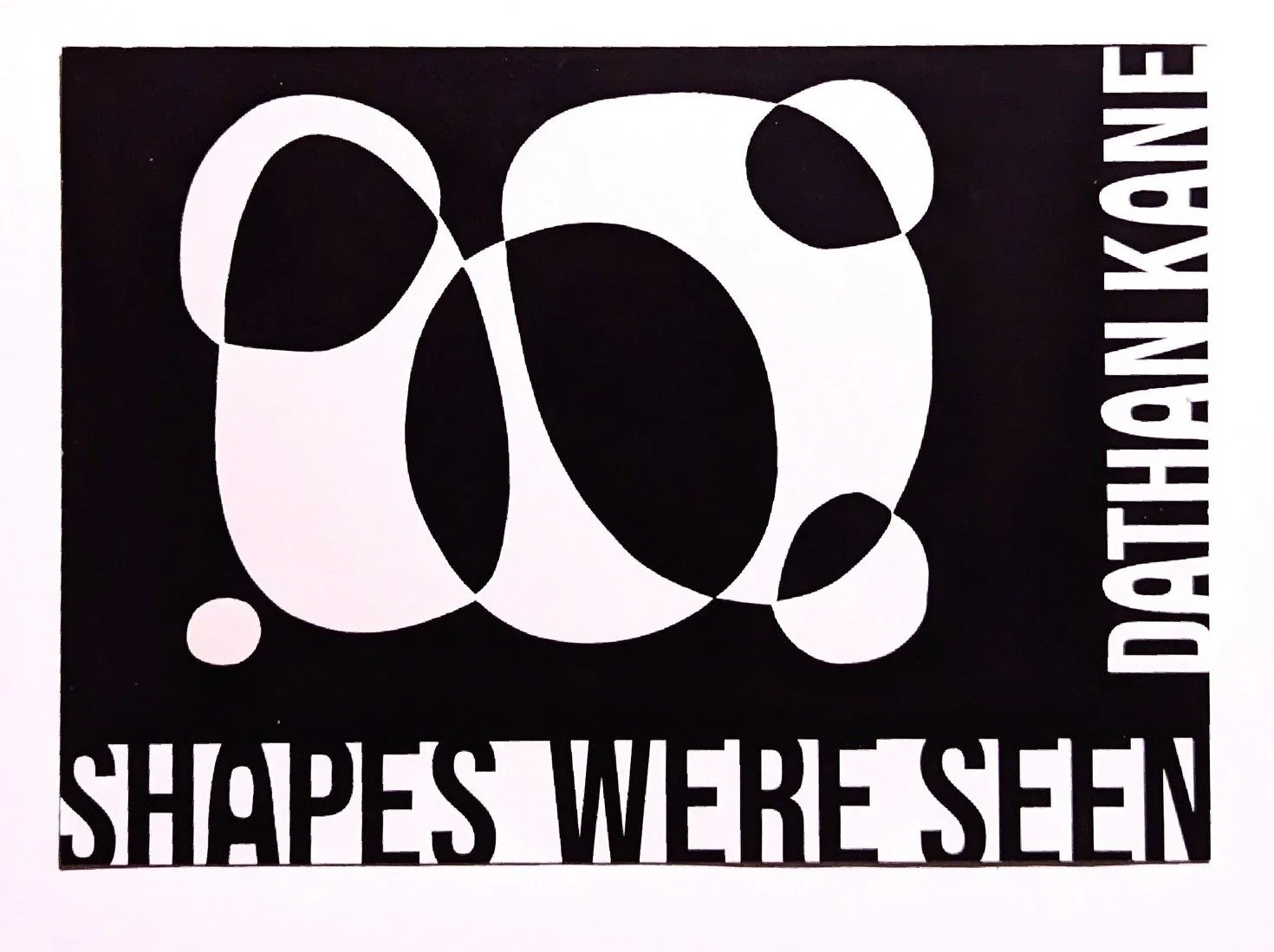 Shapes Were Seen: Dathan Kane