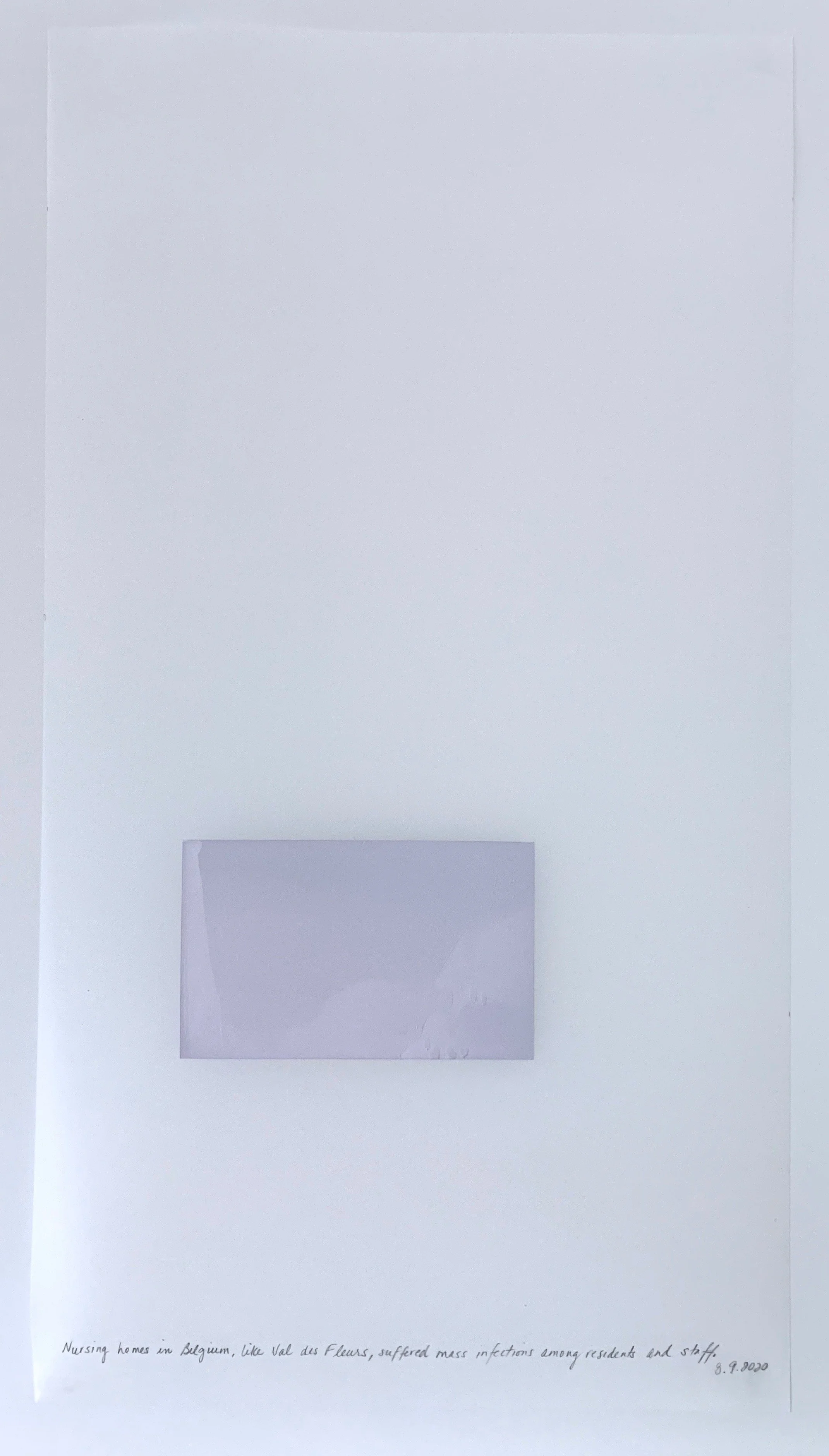 A Week in Times  - 2020 Acrylic on polyester resin film, 22 x 12 inches  
Nursing homes in Belguim, like Val des Fleurs, suffered mass infections among residents and staff. 8.9.2020
