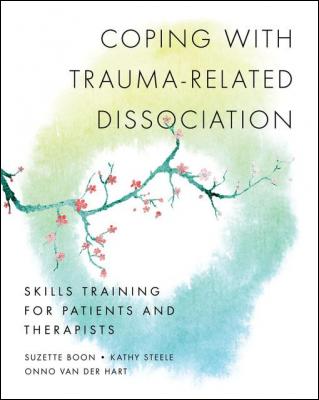 coping_with_trauma-related_dissociation_skills_training_for_patients_and_therapists_by_suzette_boon_kathy_steele_onno_van_der_hart_0393706788.jpg