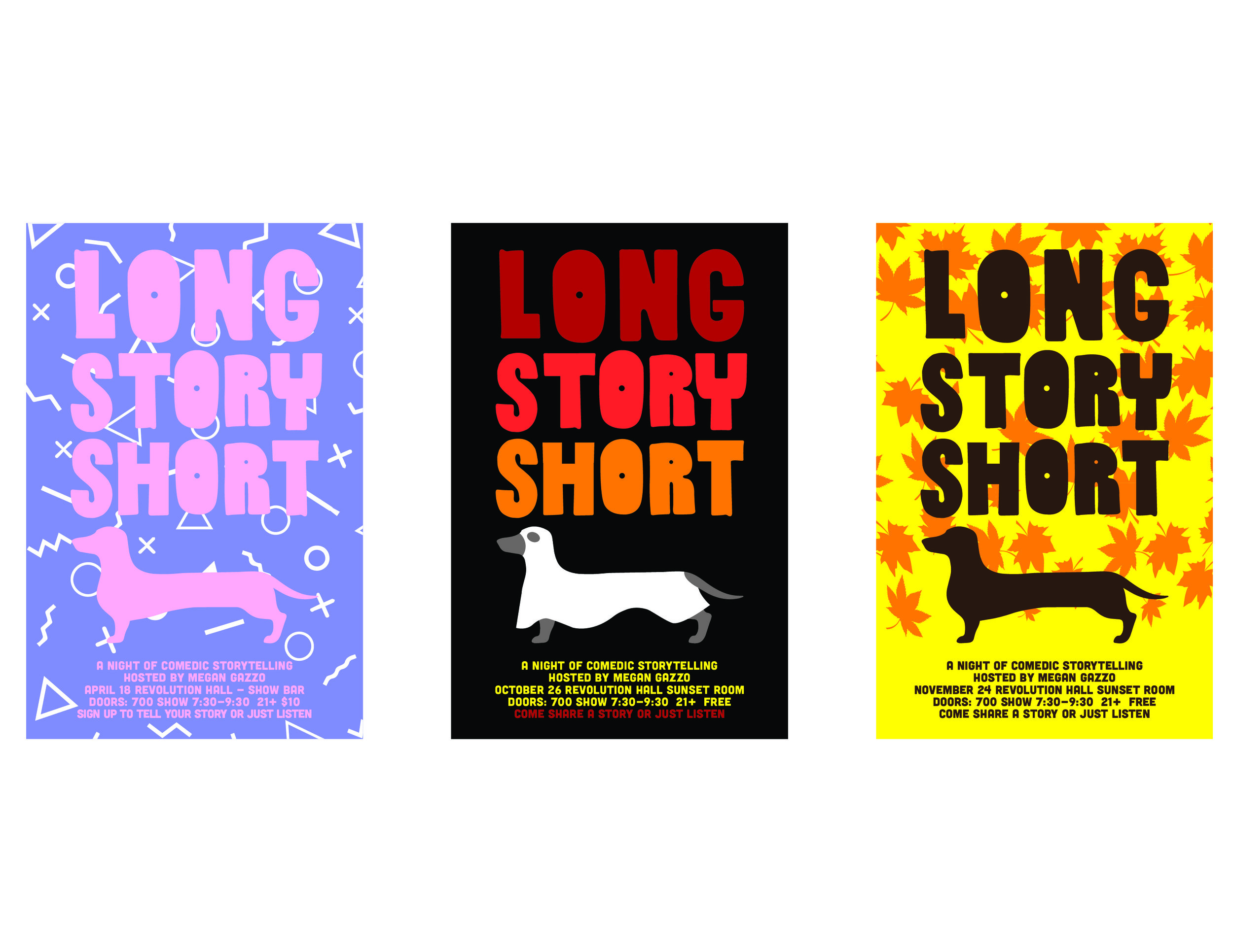 LONG STORY SHORT: -Line of posters for monthly comedy night at Portland’s Revolution Hall. Each month we change the theme and the color palette, while keeping the layout the same to indicate a new show of the same series.