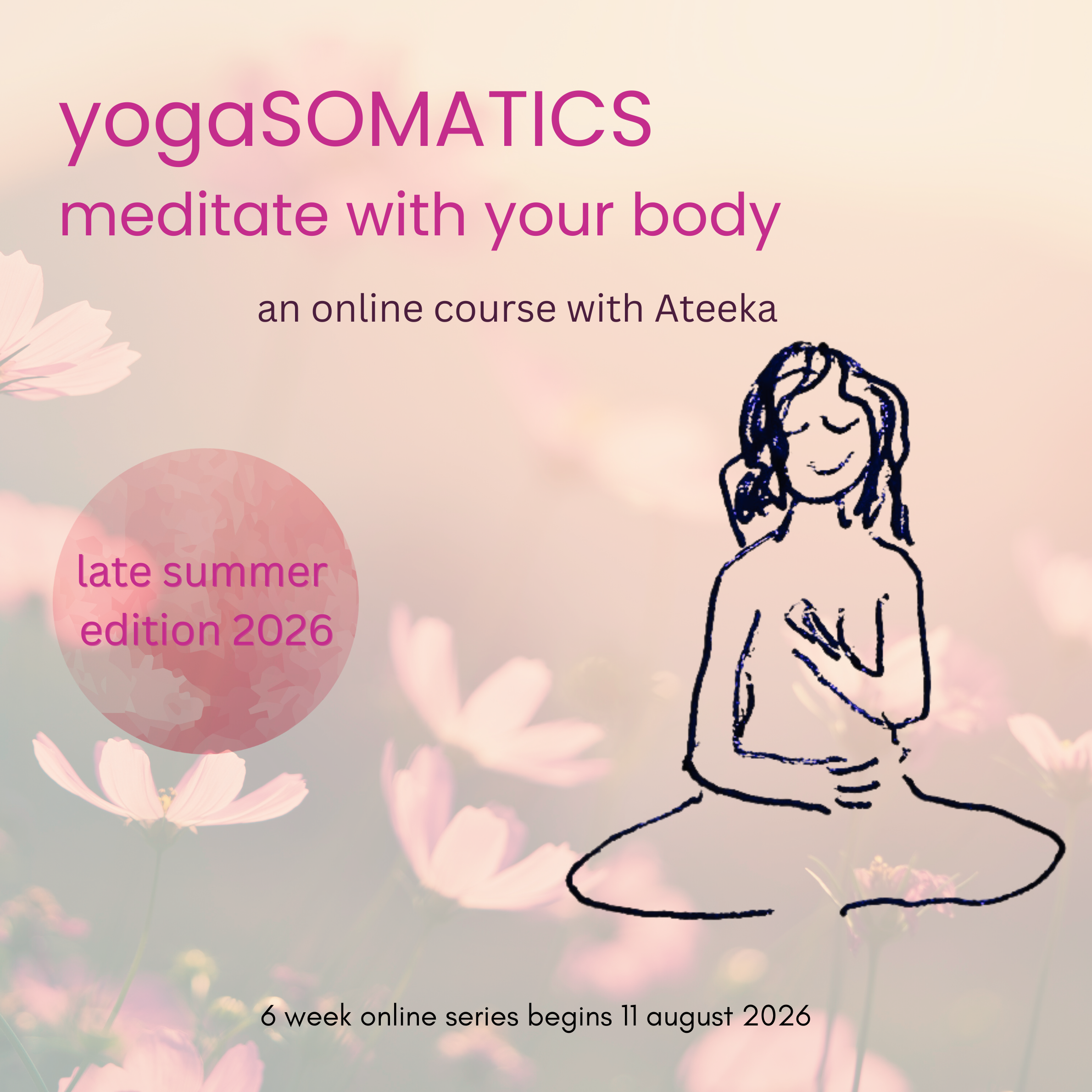 yogaSOMATICS: Meditate with Your body - Late Summer 2026