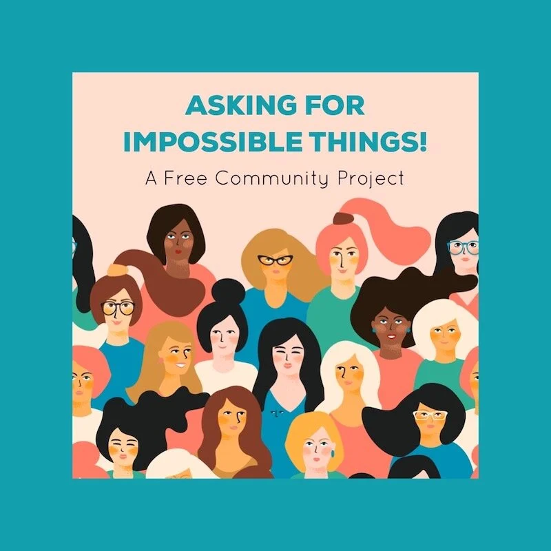 Asking For Impossible Things - Free Community Project - Kerstin Martin Squarespace Studio