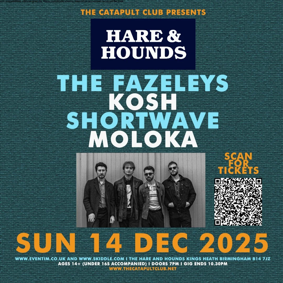The Fazeleys / Kosh / Shortwave / Moloka 