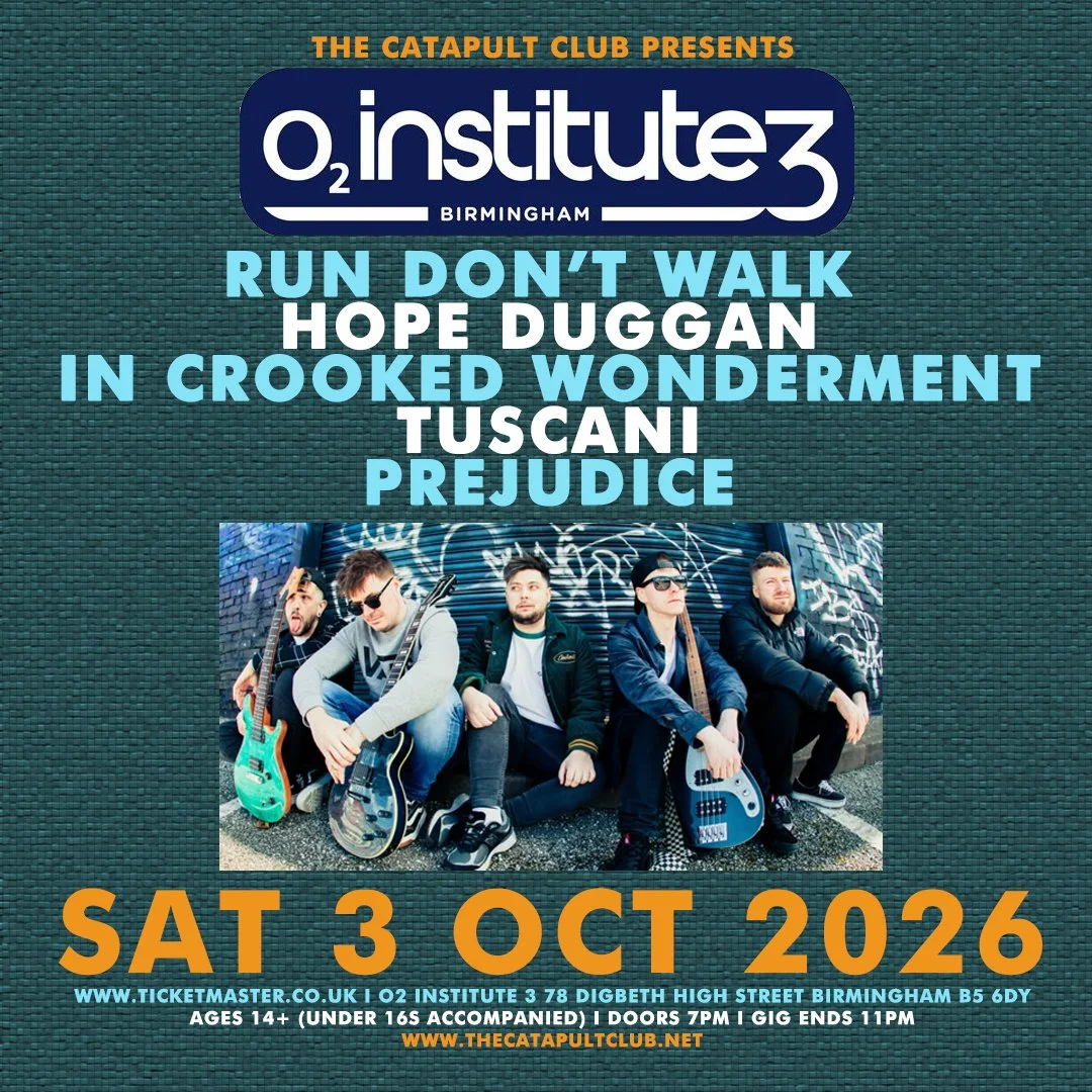 Run Don’t Walk / Hope Duggan / In Crooked Wonderment / Tuscani / Prejudice 