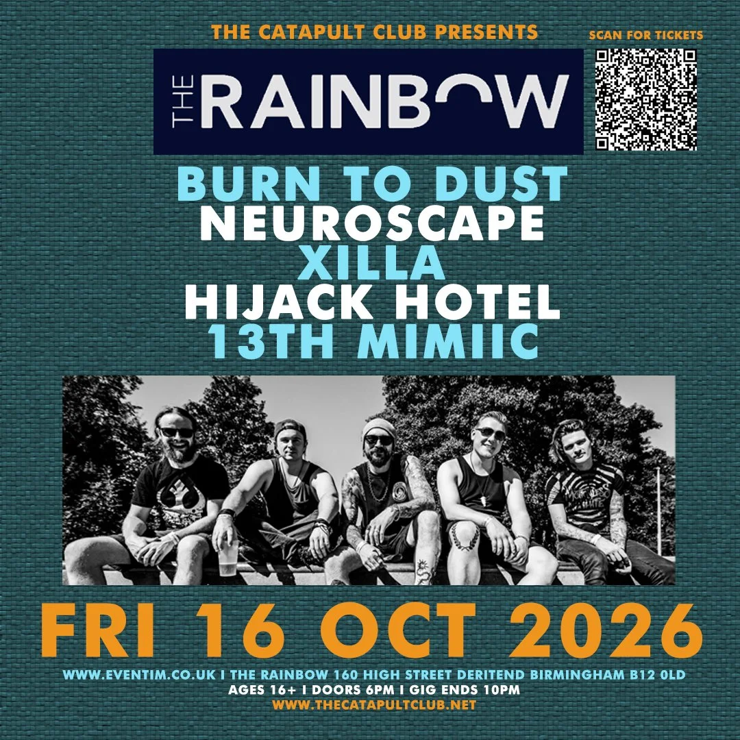 Burn to Dust / Neuroscape / Xilla / Hijack Hotel / 13th Mimiic