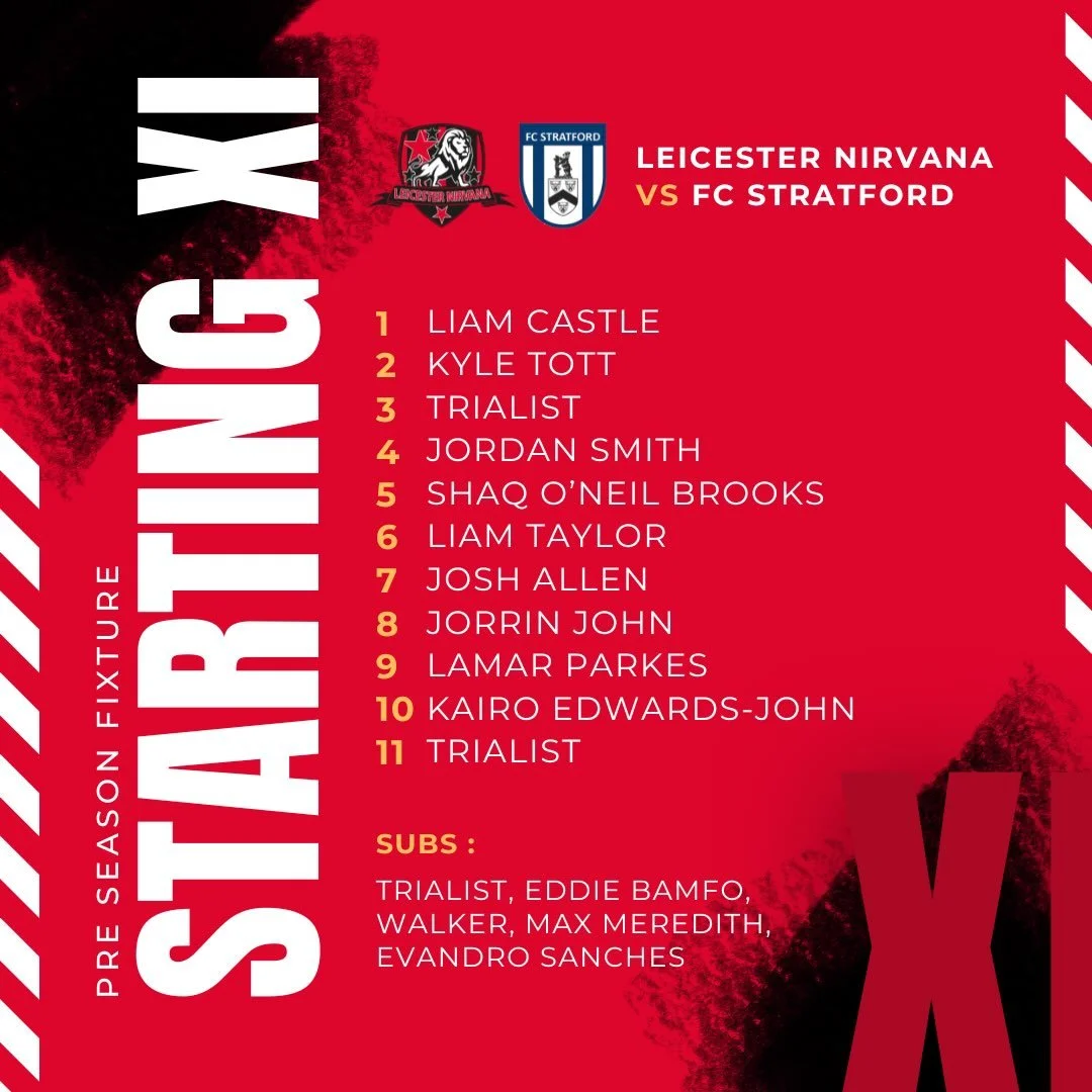 𝗦𝗧𝗔𝗥𝗧𝗜𝗡𝗚 𝗫𝗜 📋❤️

Here&rsquo;s how the lads line up for today&rsquo;s preseason fixture against FC Stratford.

🏟️ Hamilton Park
🕒 Kick-off: 15:00

Come on, Nirvana! ❤️⚽

#StartingXI #Matchday #PreSeason #LeicesterNirvana