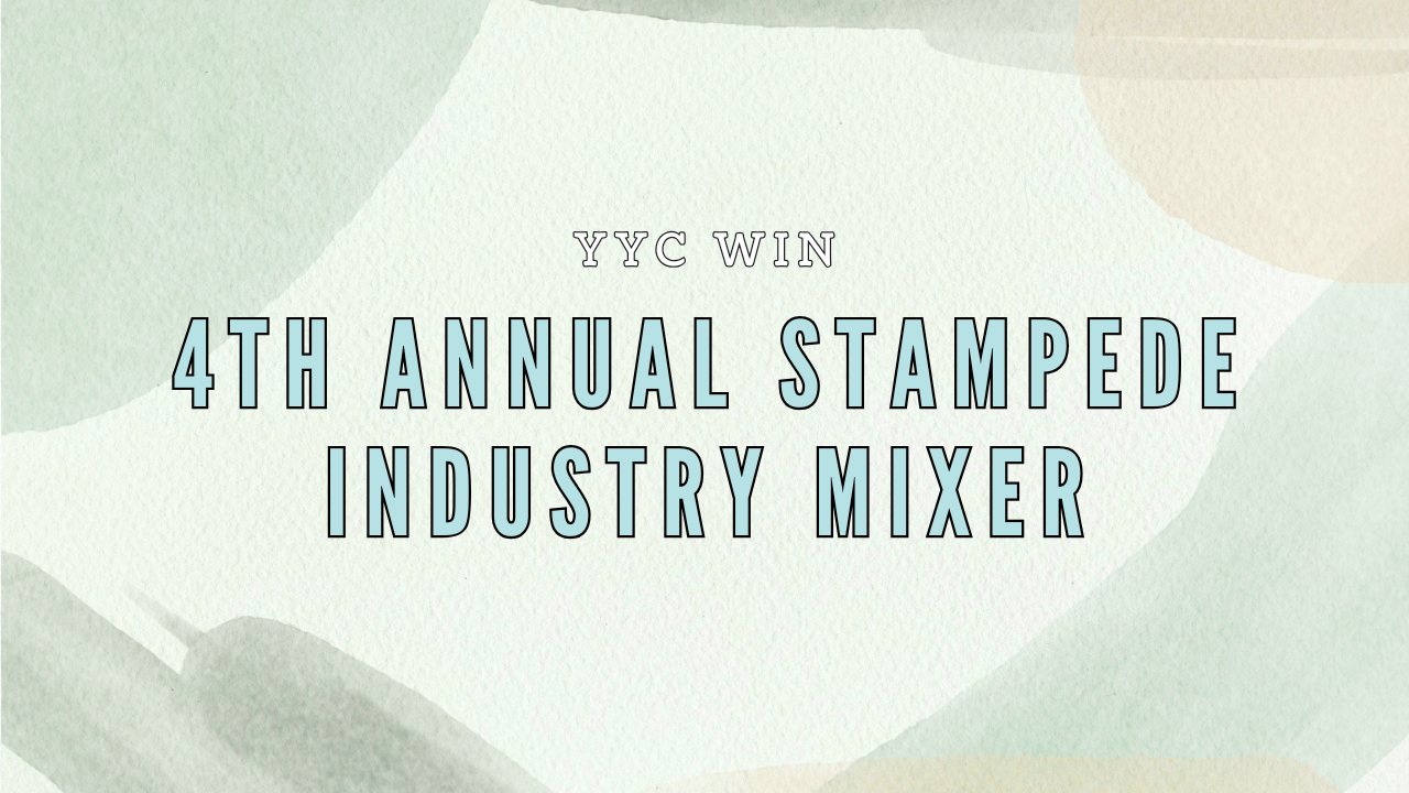 WIN YYC's 4th Annual Stampede Industry Mixer