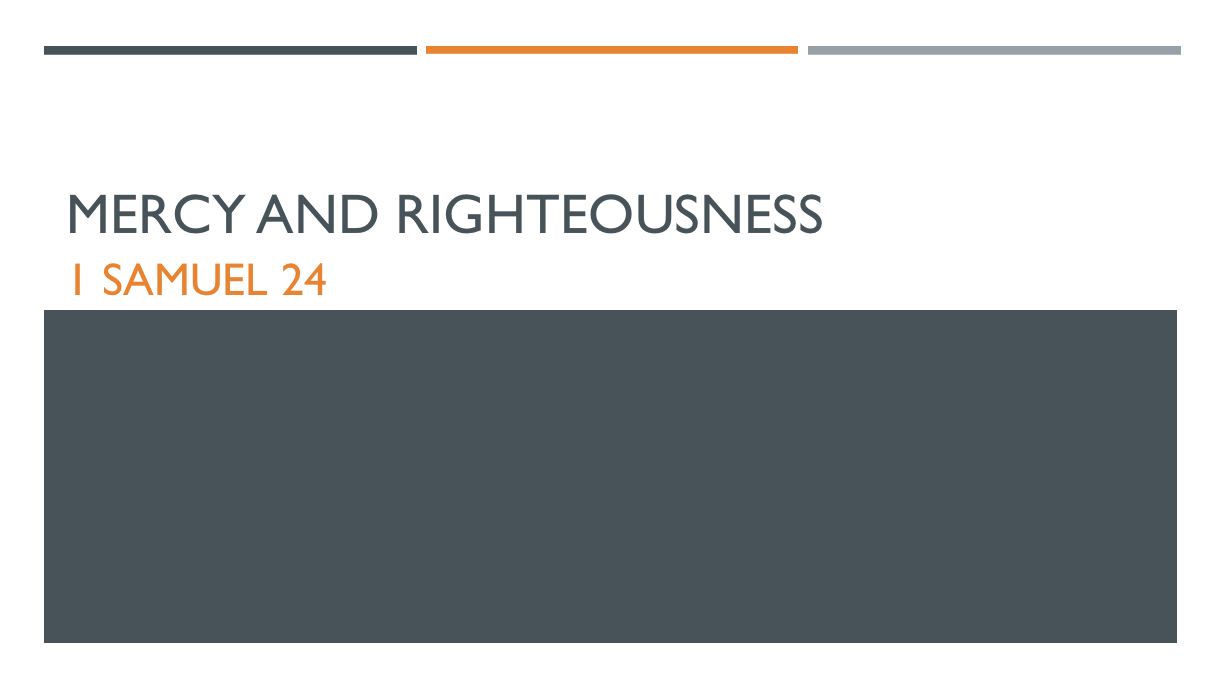1 Samuel 24 | Mercy and Righteousness