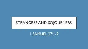 1 Samuel 27:1-7 | Strangers and Sojourners