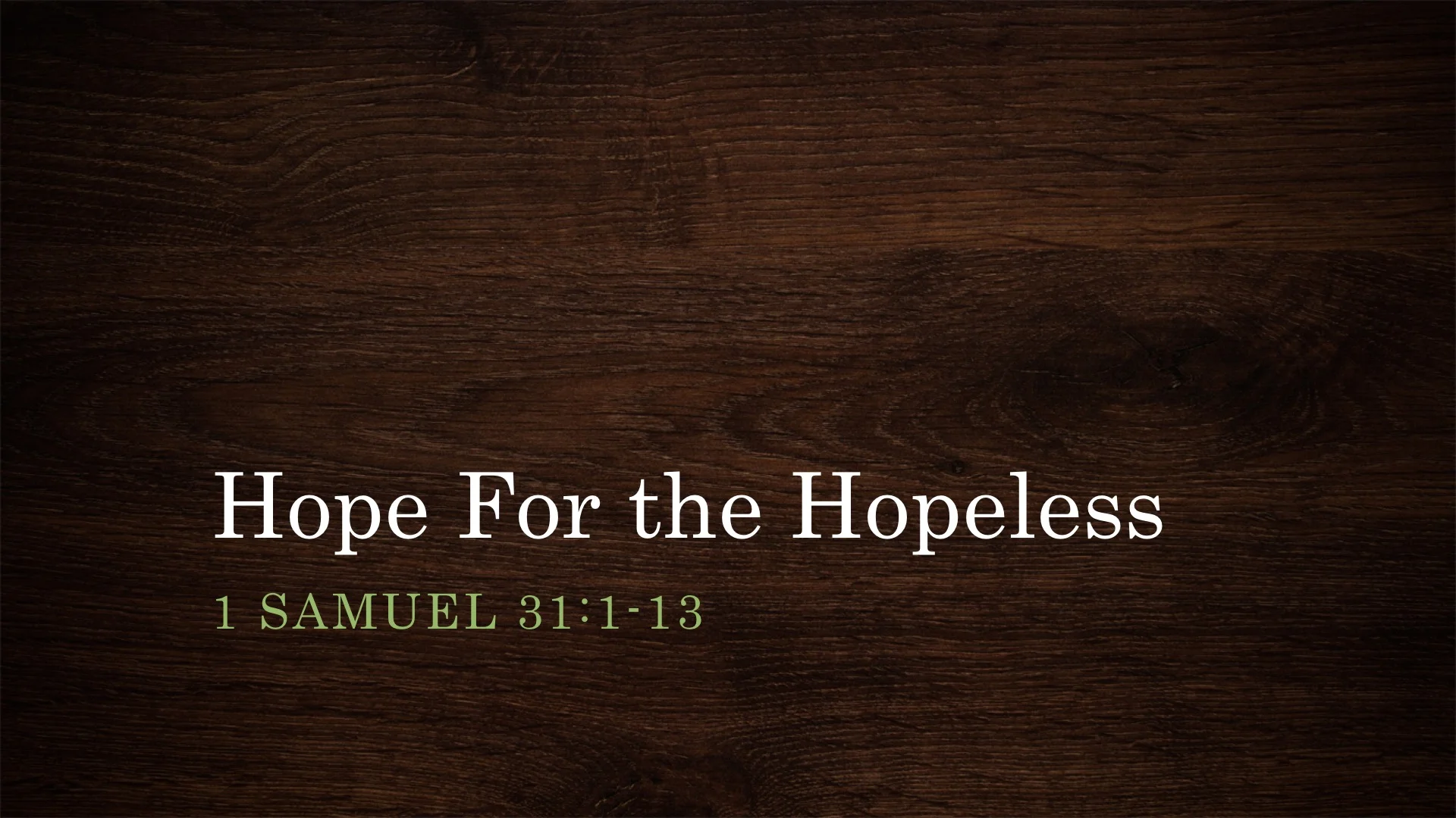 1 Samuel 31:1-13 | Hope For the Hopeless