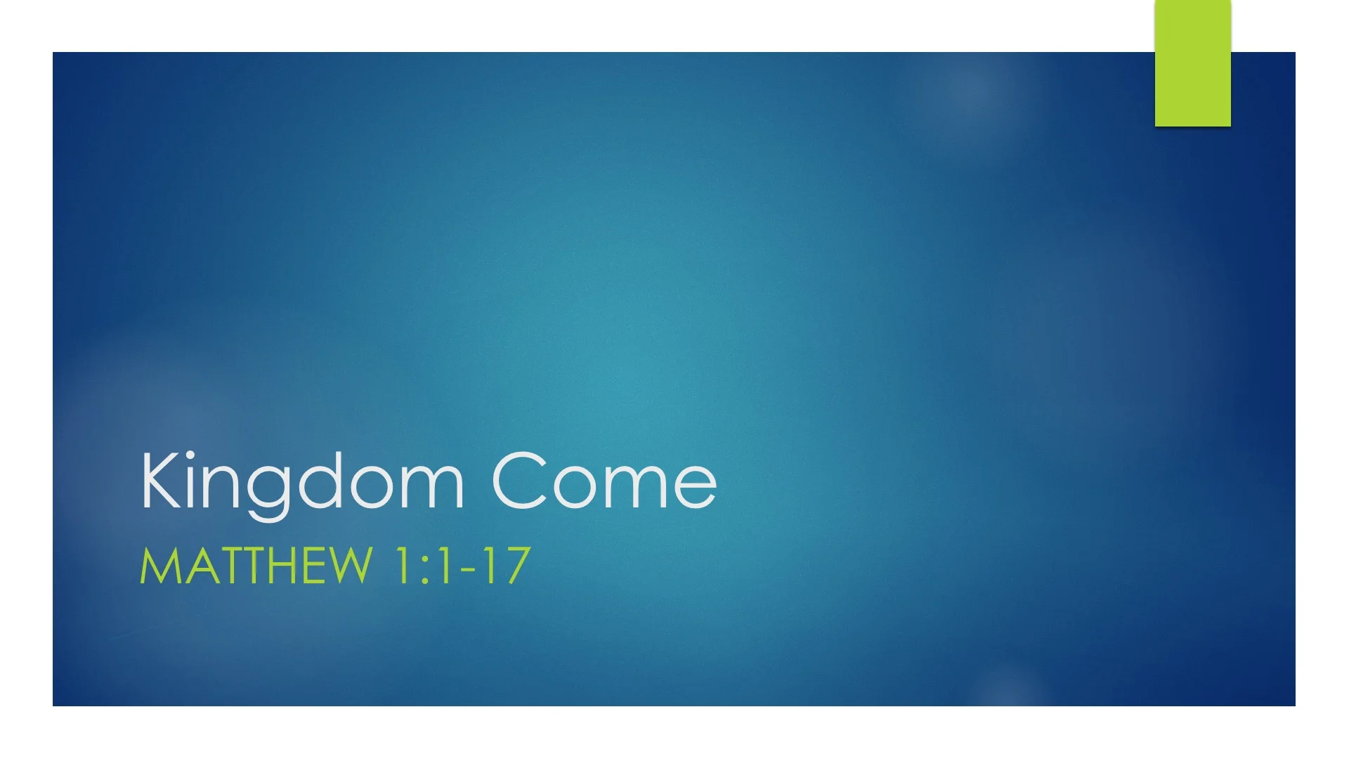 Matthew 1:1-17 | Kingdom Come: The Gospel According to Matthew