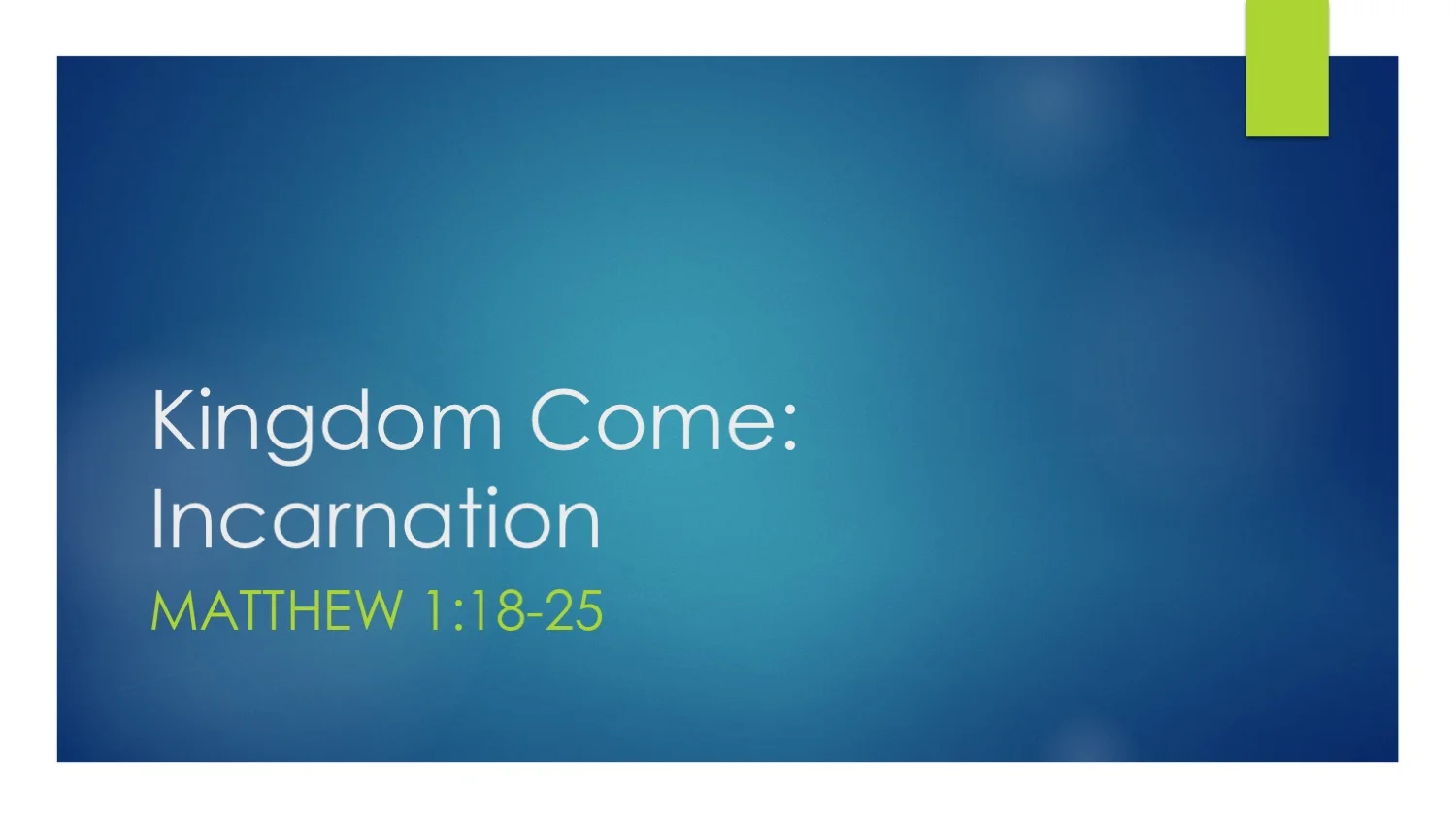 Matthew 1:18-25 | Kingdom Come: Incarnation