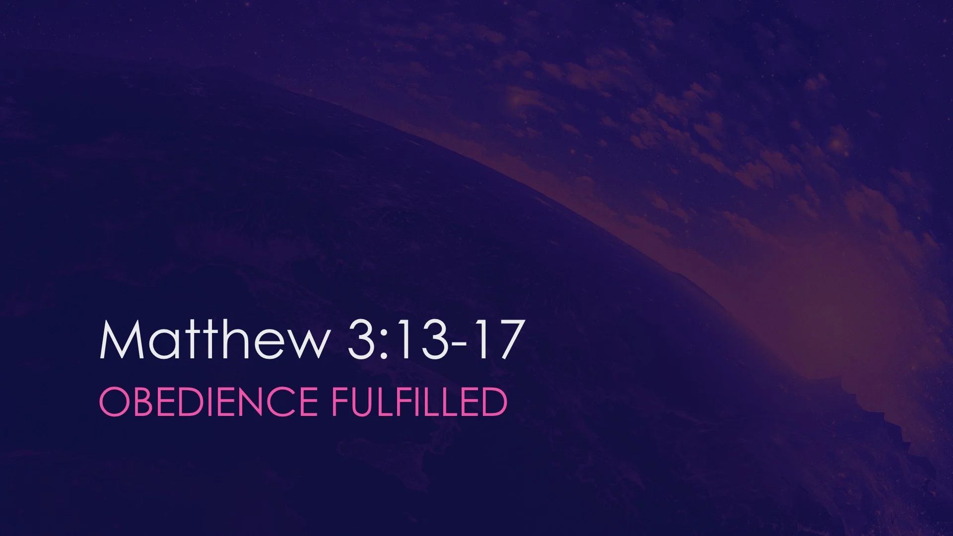 Matthew 3:13-17 | Obedience Fulfilled