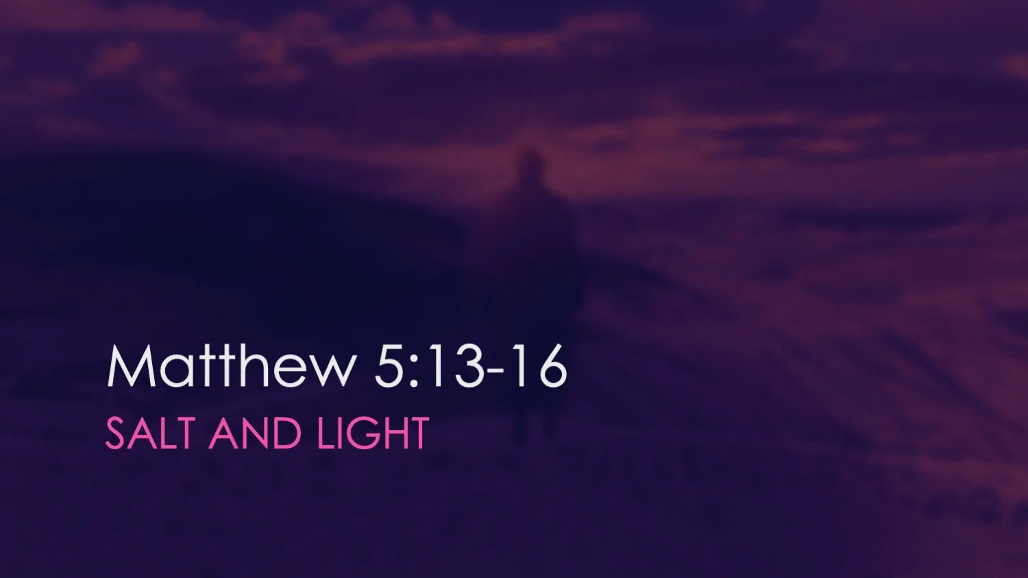 Matthew 5:13-16 | Salt and Light