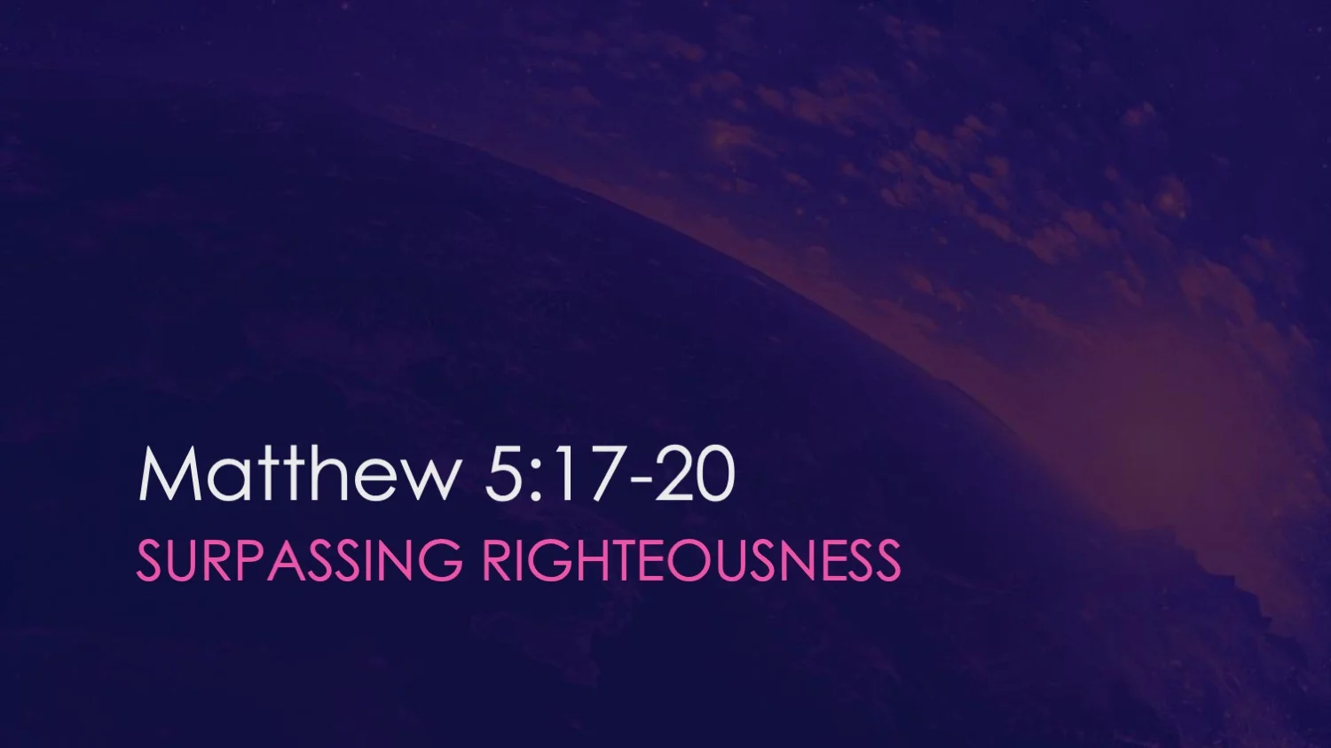 Matthew 5:17-20 | Surpassing Righteousness [Part I]