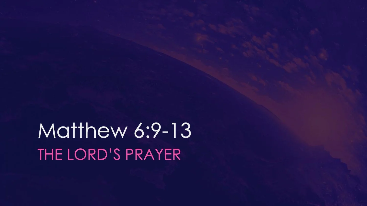 Matthew 6:9-13 | The Lord's Prayer