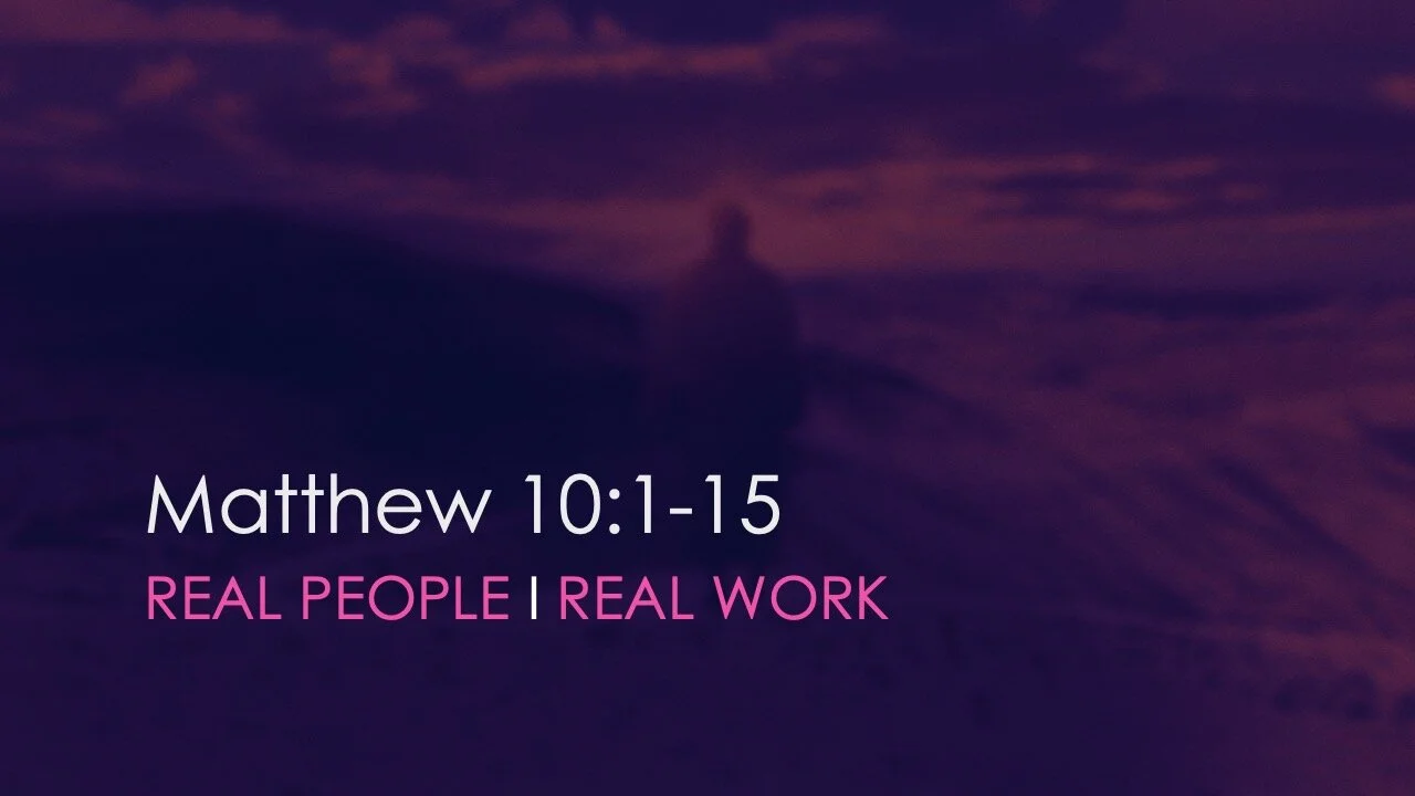 Matthew 10 1 15 Real People Real Work Beverly Park Baptist Church matthew-10-1-15-real-people-real-work-beverly-park-baptist-church