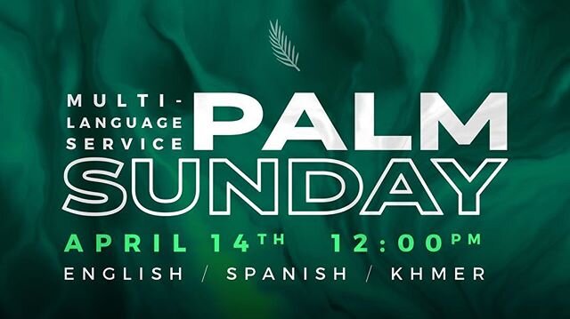 Palm Sunday is upon us 🌴 Join us this Sunday at noon for  tri-lingual worship as we congregate with our sister churches, Khmer Evangelical Church and Iglesia Evangelica Bautista. It is worship like none other all for the glory of our risen God and K