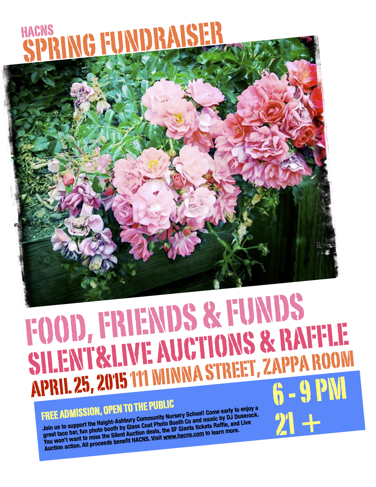 Big Thank Yous to our event sponsors and supporters! Thanks to you we are looking forward to a wonderful event. Free Photo Booth offered for the night from Glass Coat Photo Booth Company , delicious taco bar offerings from Chef Jeremiah Blume, yummy sweets from Donsuemor and La Boulange in Cole Valley, decorations by Sparky's Fun and Joy , music by DJ Duserock , and a special thanks to 111 Minna for once again hosting us this year in their incredible space. 