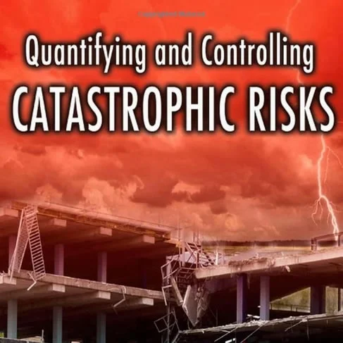 Quantifying and Controlling Catastrophic Risks