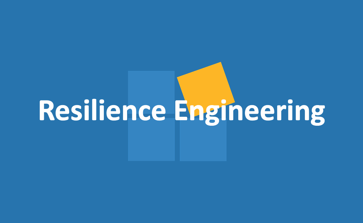 Resilience Engineering