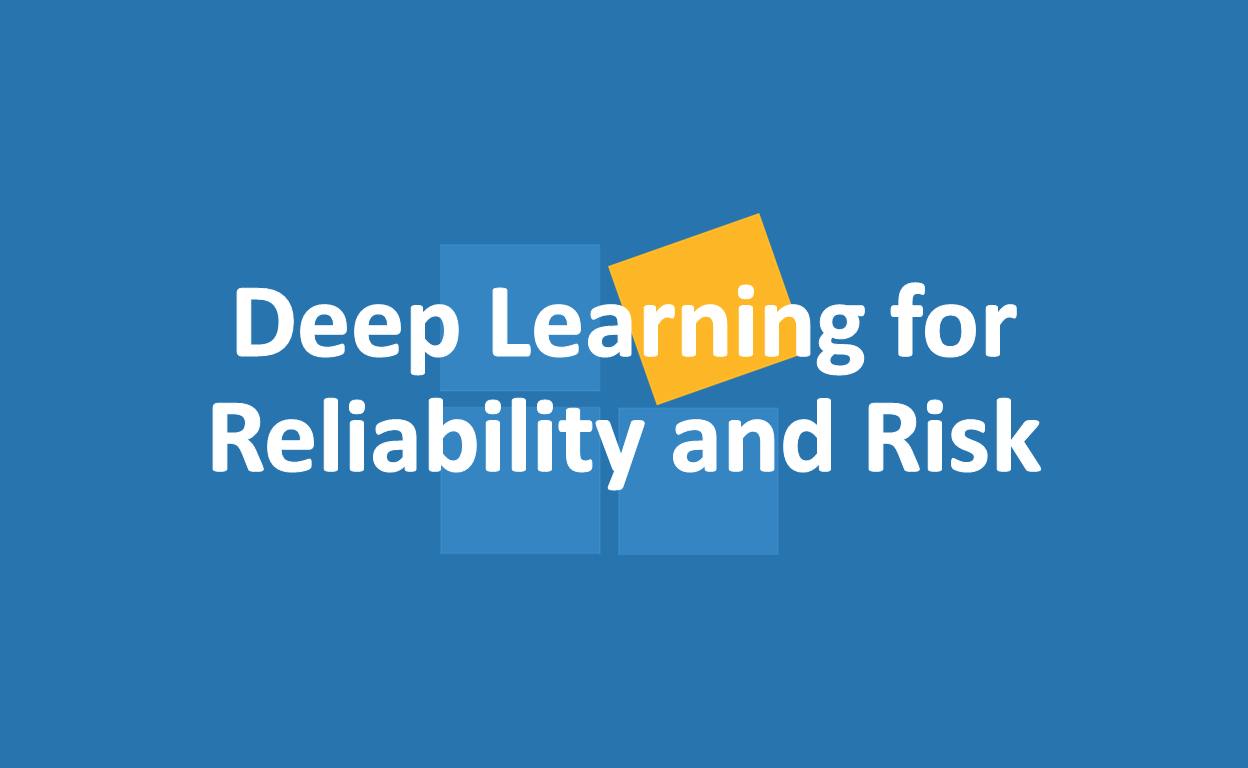 Deep Learning for Reliability and Risk