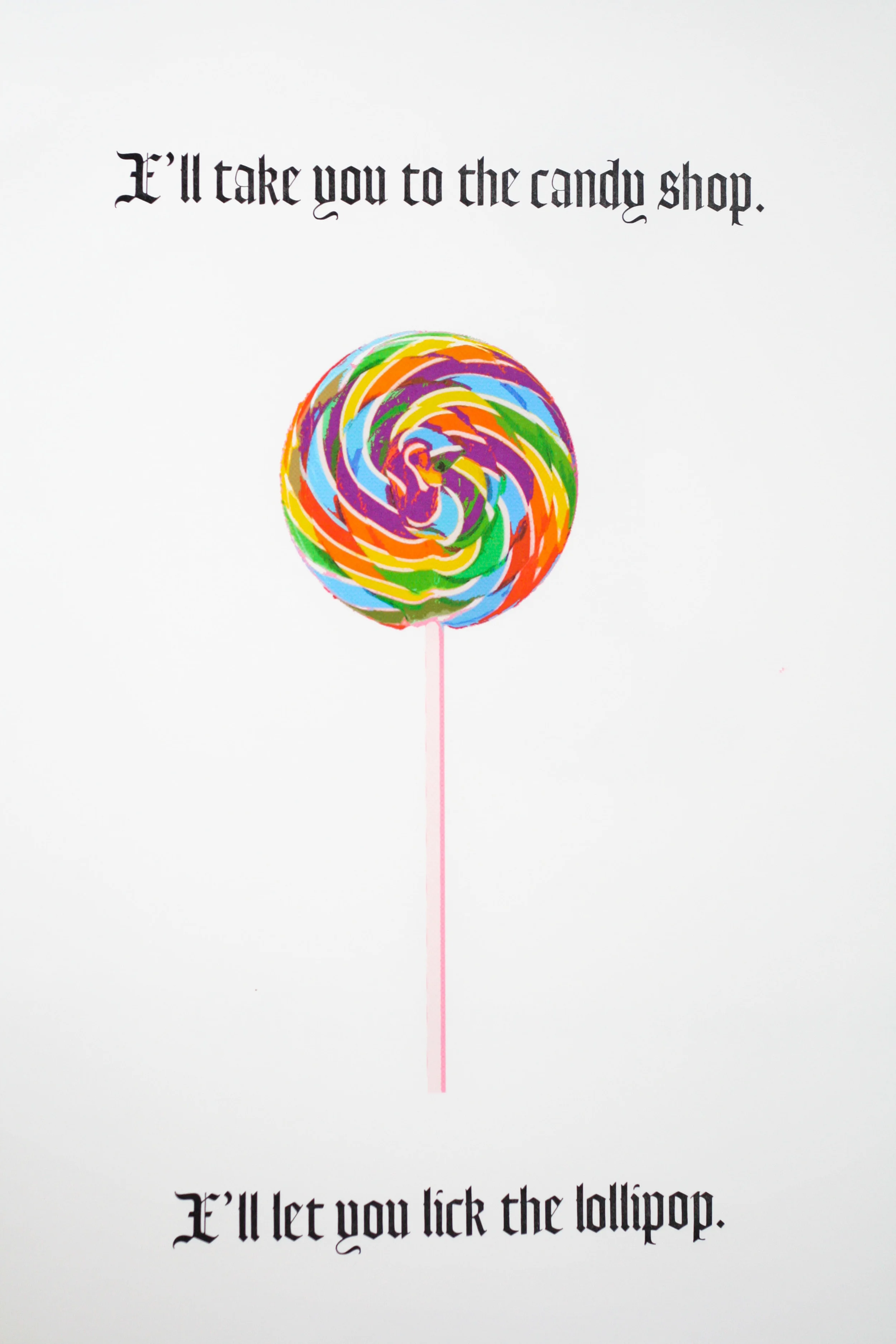 I'll Take You To The Candy Shop.