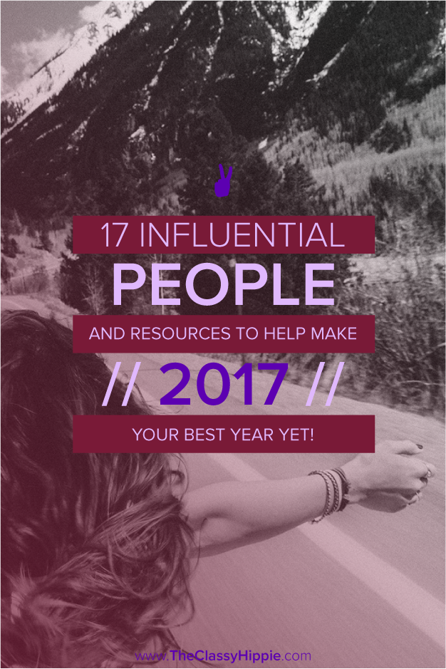 17 Influential People & Resources to Help Make 2017 Your Best Year Yet!