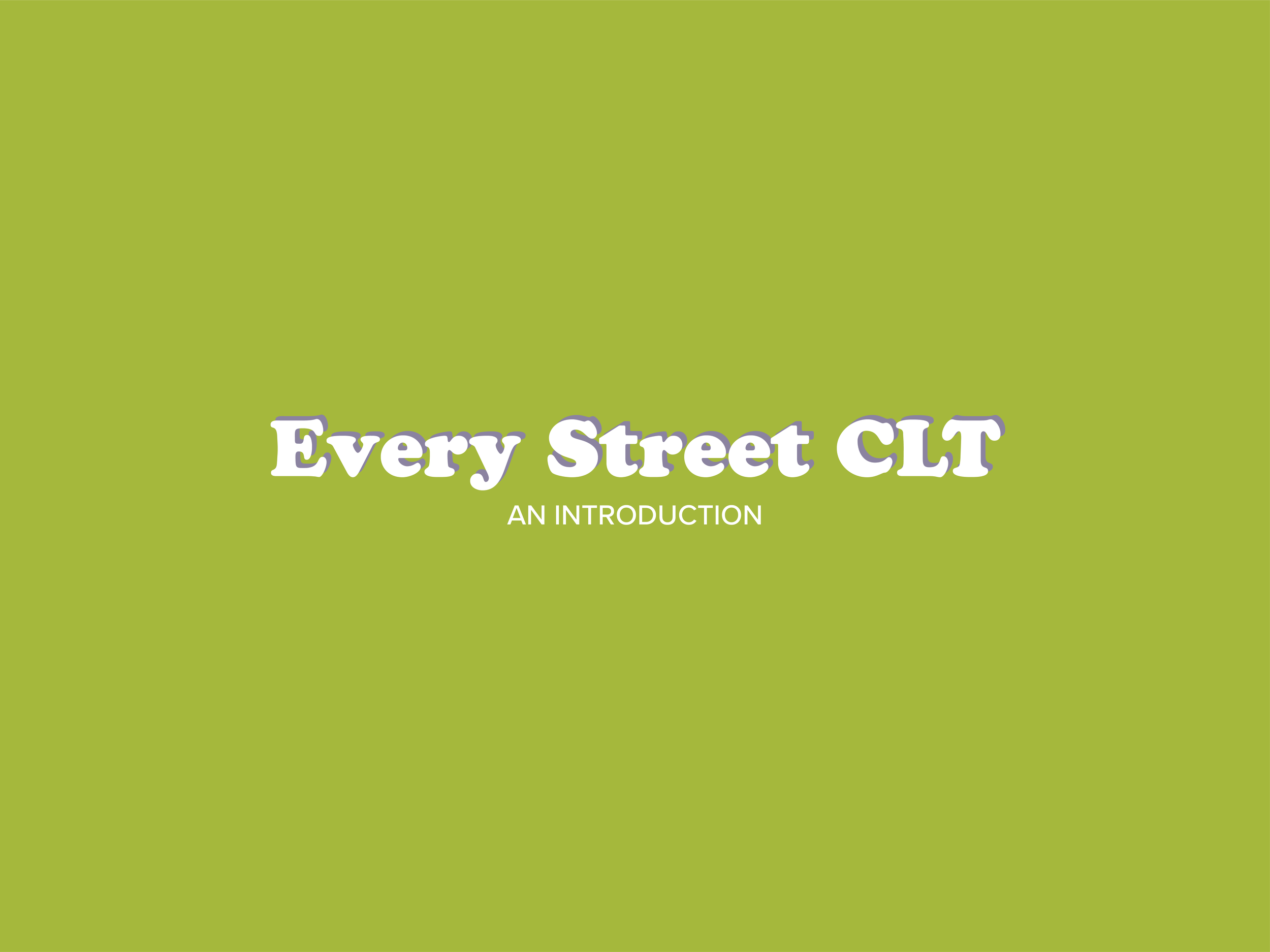 Introducing Every Street CLT