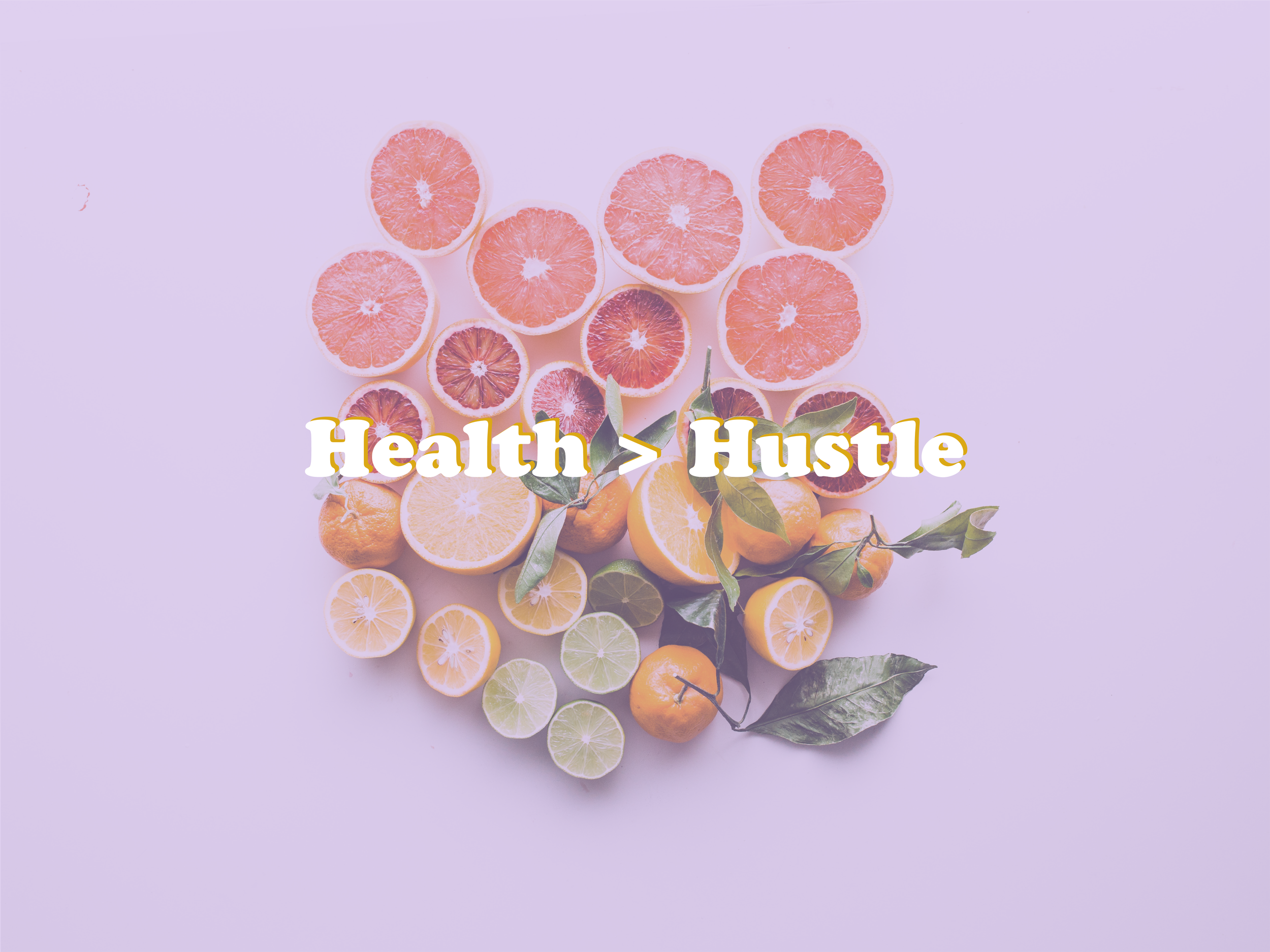 Health over Hustle