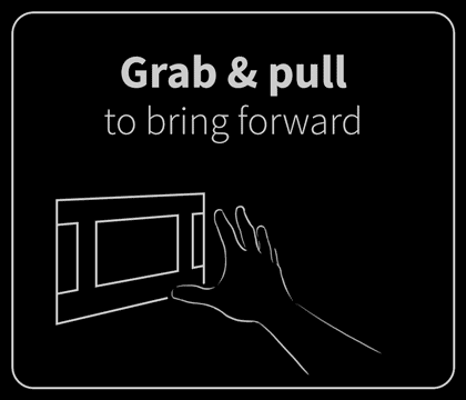 Grab & pull to bring forward.gif