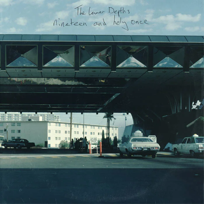 The Lower Depths - Nineteen and Holy Once