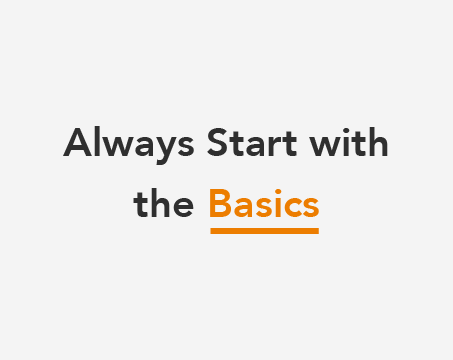 Always Start with the Basics