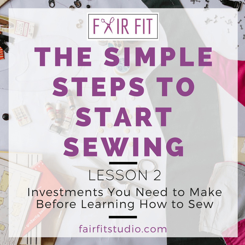The Simple Steps to Start Sewing Lesson 2 Investments You Need to