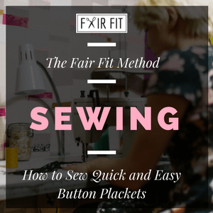 How to Sew Quick and Easy Button Plackets